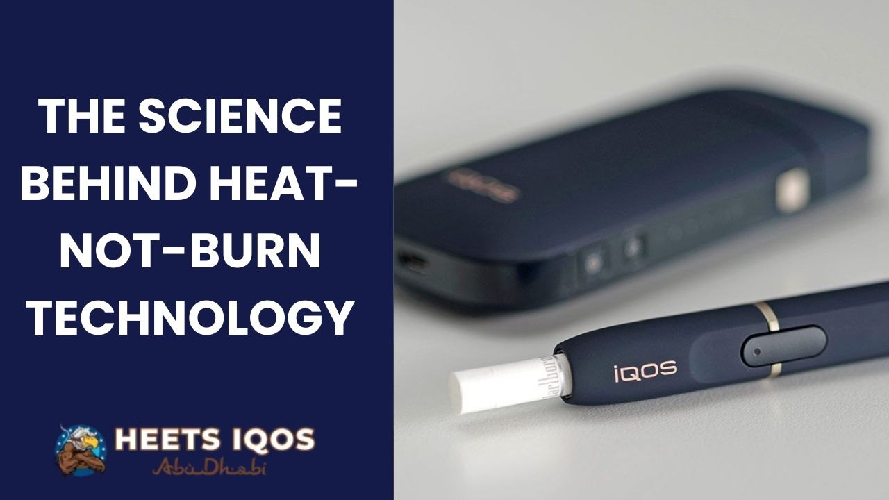 The Science Behind Heat-Not-Burn Technology